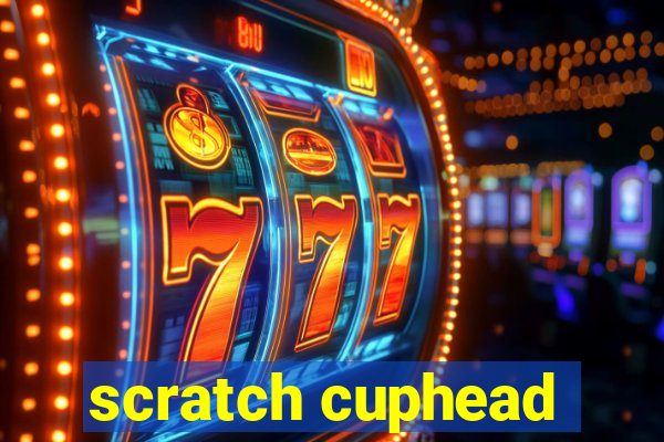 scratch cuphead